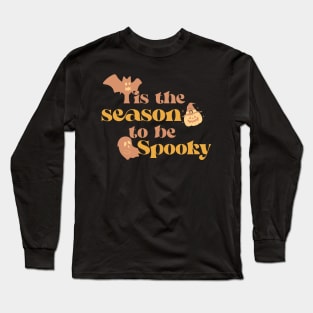 Tis the season to be spooky Long Sleeve T-Shirt